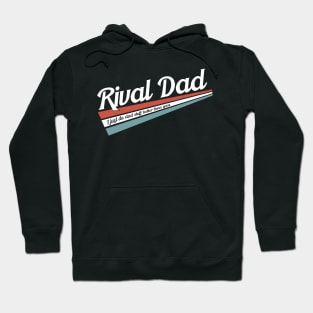 Rival Dad Hoodie